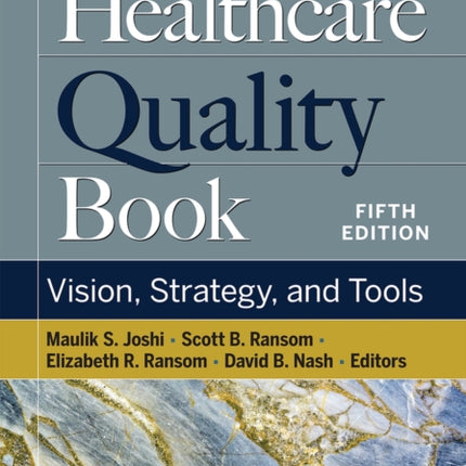 The Healthcare Quality Book: Vision, Strategy, and Tools