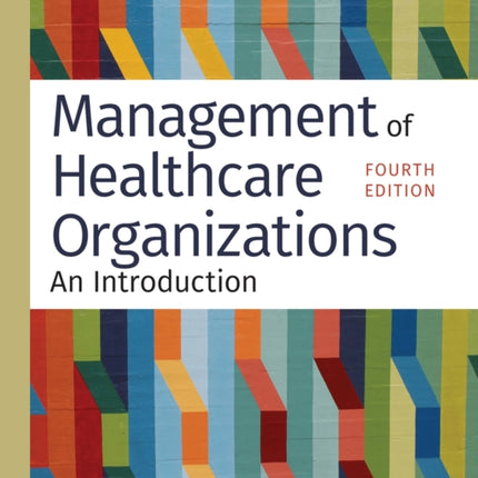 Management of Healthcare Organizations: An