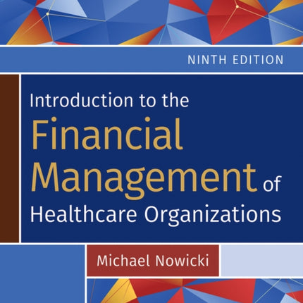 Introduction to the Financial Management of Healthcare Organizations