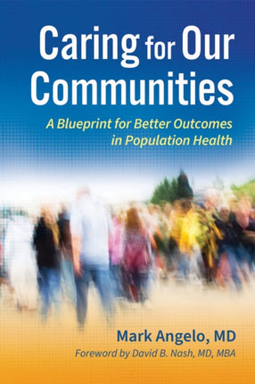Caring for Our Communities: A Blueprint for Better Outcomes in Population Health