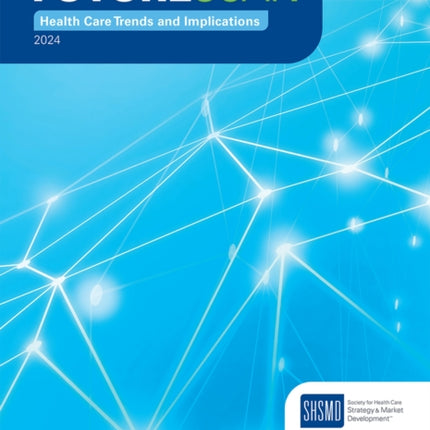 Futurescan 2024: Health Care Trends and Implications
