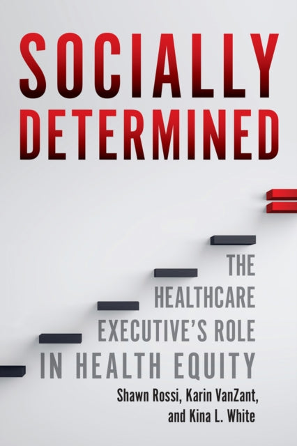 Socially Determined The Healthcare Executives