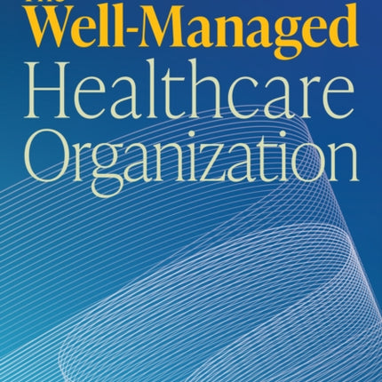 Kaissi A WellManaged Healthcare Organization Tenth Editi