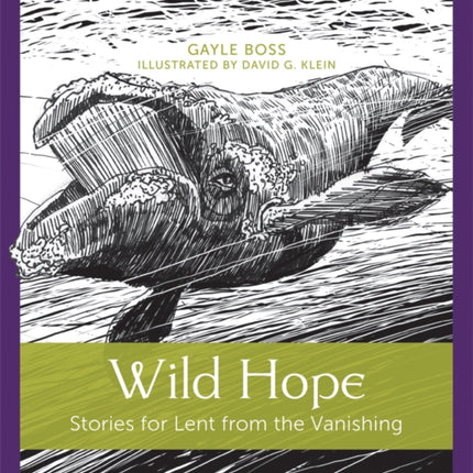 Wild Hope: Stories for Lent from the Vanishing