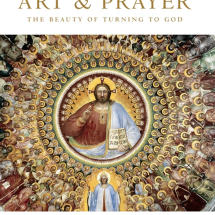 Art and Prayer: The Beauty of Turning to God