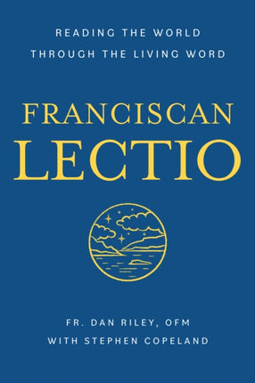 Franciscan Lectio: Reading the World Through the Living Word