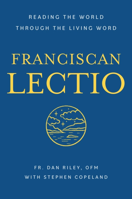 Franciscan Lectio: Reading the World Through the Living Word