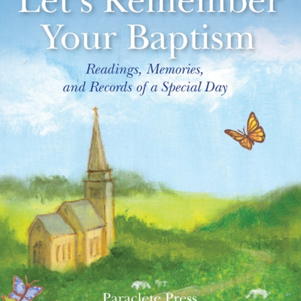 Let's Remember Your Baptism: Readings, Memories, and Records of a Special Day