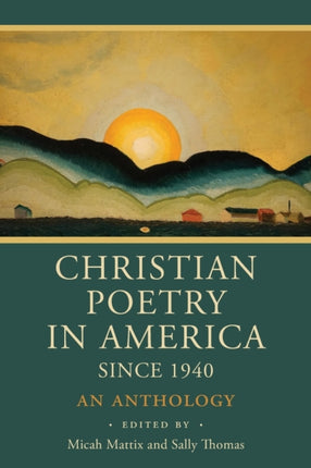 Christian Poetry in America Since 1940: An Anthology