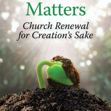 Resurrection Matters: Church Renewal for