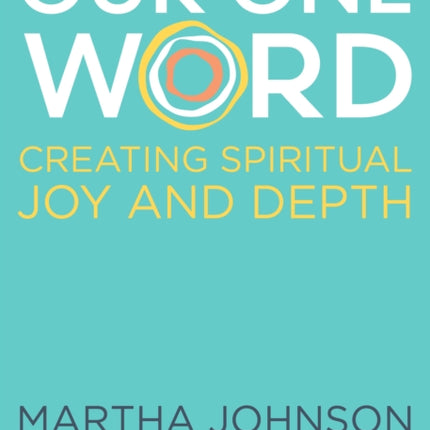 Our One Word: Creating Spiritual Joy and Depth