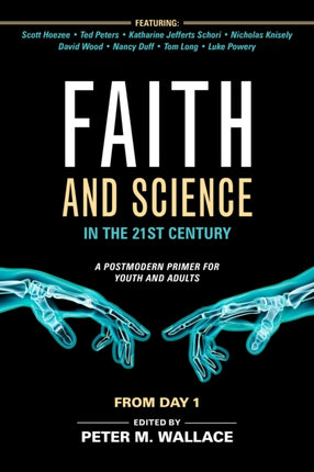 Faith and Science in the 21st Century: A