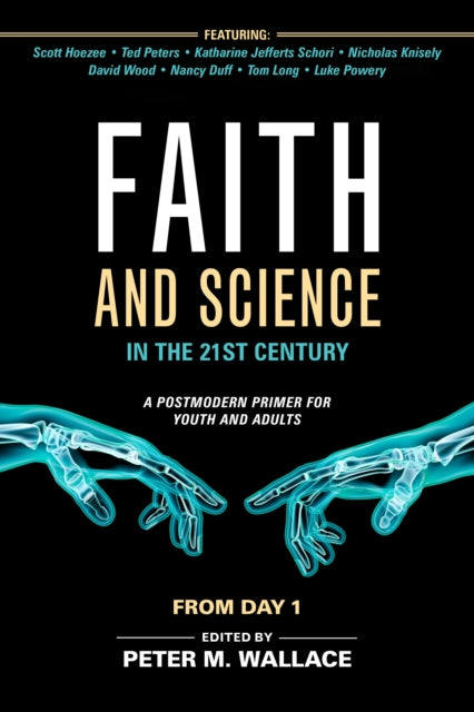 Faith and Science in the 21st Century: A