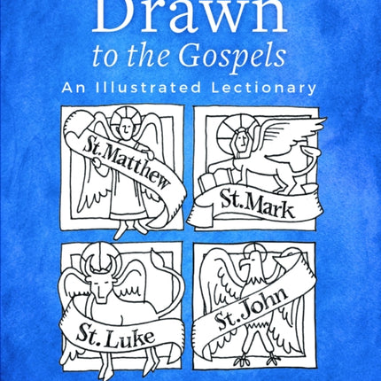 Drawn to the Gospels: An Illustrated Lectionary