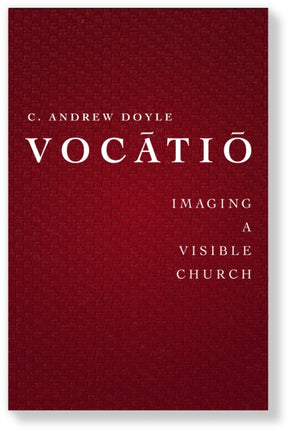 Vocātiō: Imaging a Visible Church