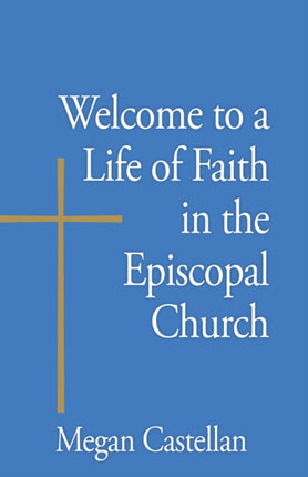 Welcome to a Life of Faith in the Episcopal