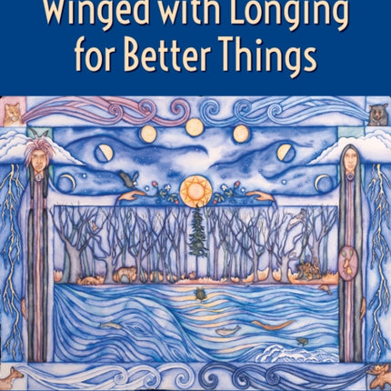Winged with Longing for Better Things
