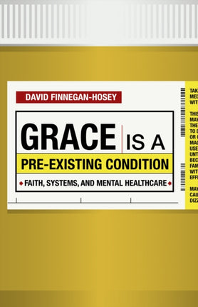 Grace Is a Pre-existing Condition: Faith,