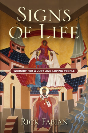 Signs of Life: Worship for a Just and Loving