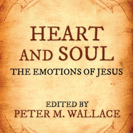 Heart and Soul: The Emotions of Jesus