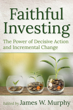 Faithful Investing: The Power of Decisive Action