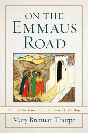On the Emmaus Road: A Guide for Transitions in