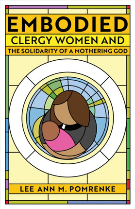 Embodied: Clergy Women and the Solidarity of a