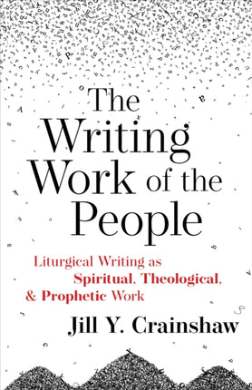 The Writing Work of the People: Liturgical