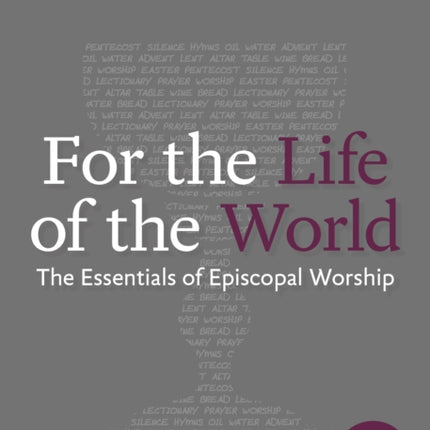 For the Life of the World: The Essentials of