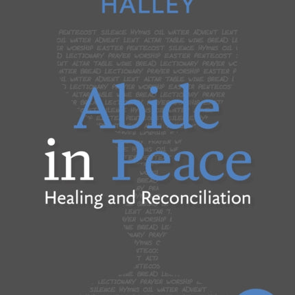 Abide in Peace: Healing and Reconciliation