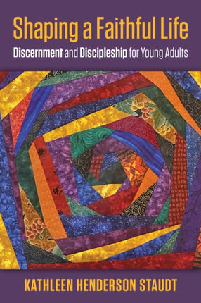 Shaping a Faithful Life: Discernment and