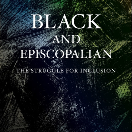 Black and Episcopalian: The Struggle for