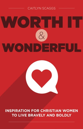 Worth It and Wonderful: Inspiration for Christian