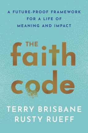 The Faith Code: A Future-Proof Framework for a
