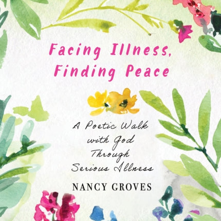 Facing Illness Finding Peace