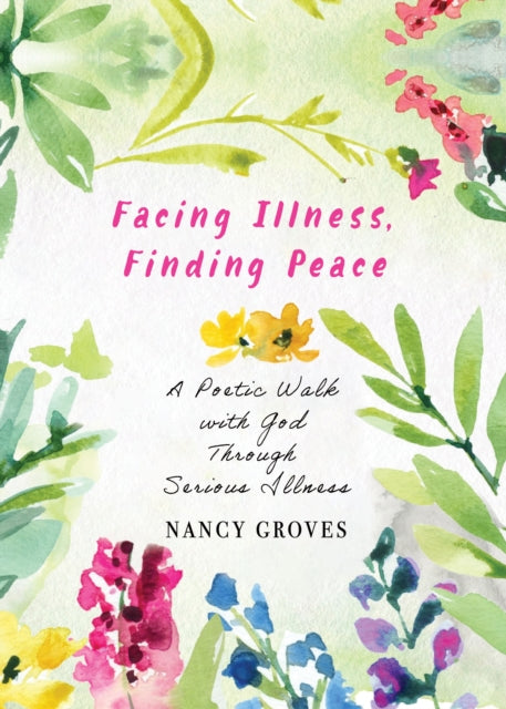 Facing Illness Finding Peace