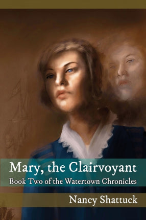 Mary, The Clairvoyant: Book Two in The Watertown