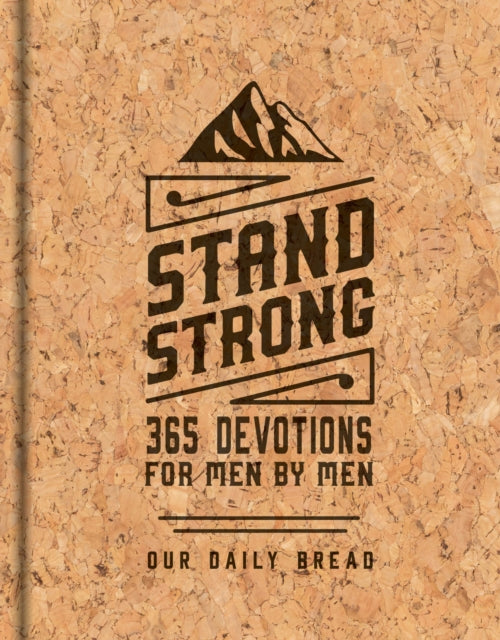 Stand Strong: 365 Devotions for Men by Men: