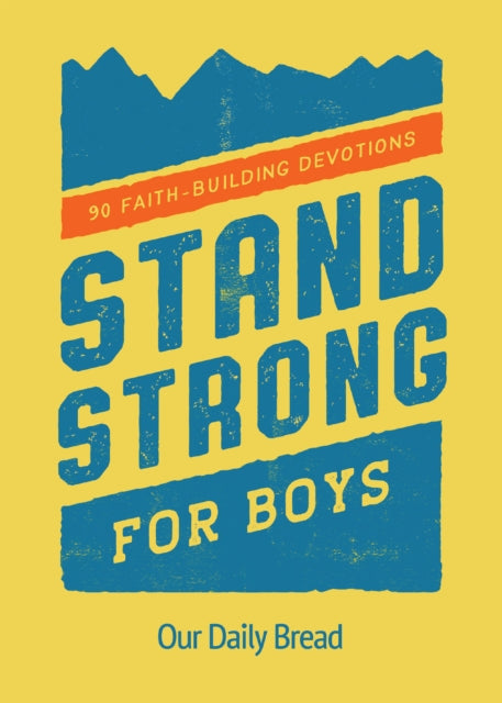 Stand Strong for Boys: 90 Faith-Building