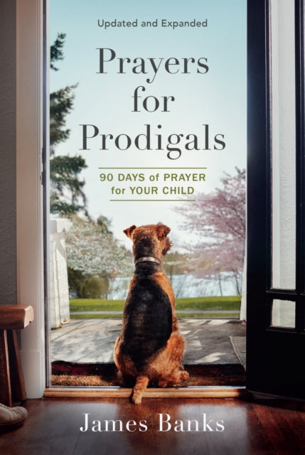 Prayers for Prodigals: 90 Days of Prayer for Your