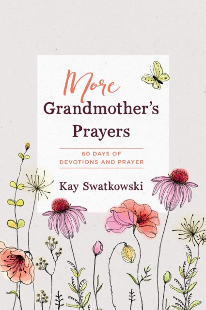 More Grandmother's Prayers: 60 Days of Devotions