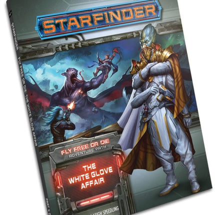 Starfinder Adventure Path: The White Glove Affair (Fly Free or Die 4 of 6)