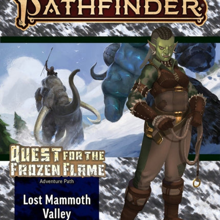 Pathfinder Adventure Path: Lost Mammoth Valley (Quest for the Frozen Flame 2 of 3 (P2)