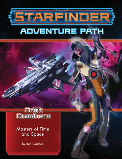 Starfinder Adventure Path: Masters of Time and Space (Drift Crashers 3 of 3)