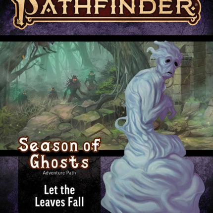 Pathfinder Adventure Path: Let the Leaves Fall (Season of Ghosts 2 of 4) (P2)