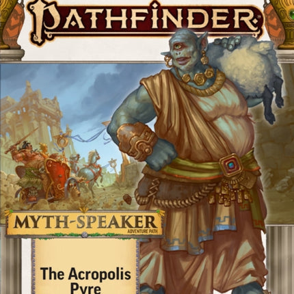Pathfinder Adventure Path The Acropolis Pyre MythSpeaker 1 of 3 P2