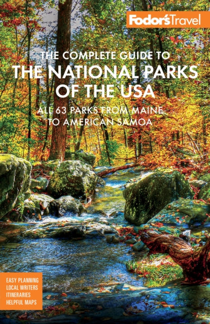 Fodor's The Complete Guide to the National Parks of the USA: All 63 parks from Maine to American Samoa