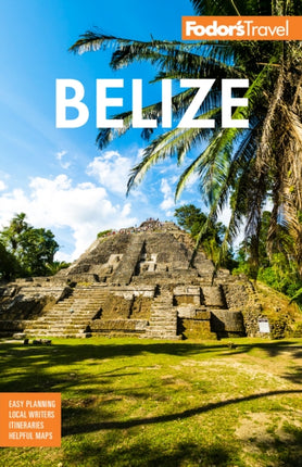 Fodor's Belize: with a Side Trip to Guatemala