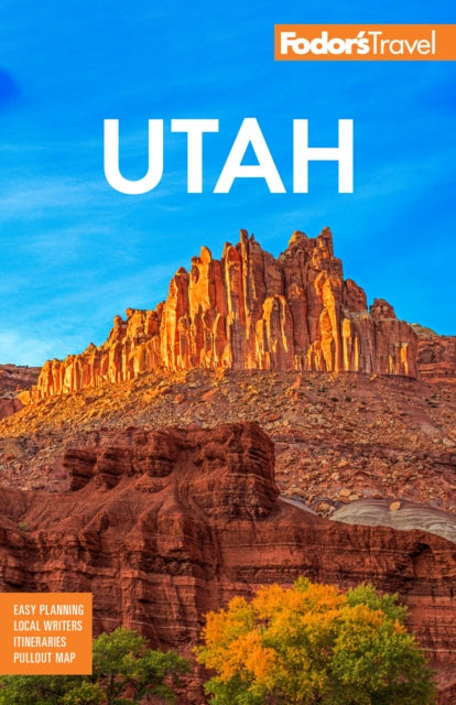 Fodor's Utah: with Zion, Bryce Canyon, Arches, Capitol Reef and Canyonlands National Parks