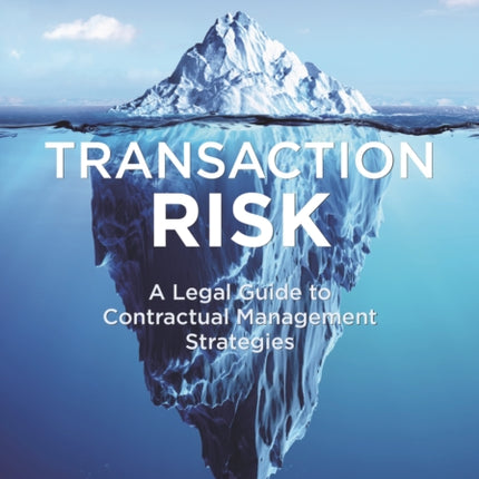 Transaction Risk: A Legal Guide to Contractual Management Strategies